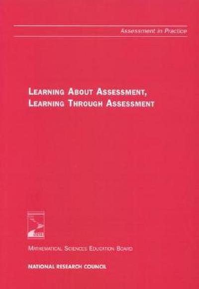 Learning about Assessment, Learning Through Assessment