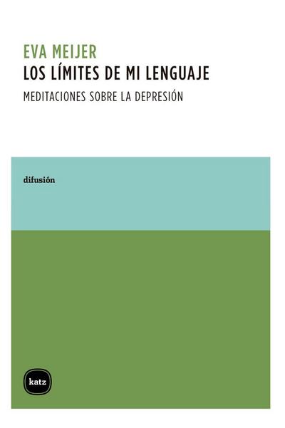 Los límites de mi lenguaje : meditaciones sobre la depresión