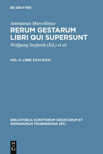 Rerum gestarum libri qui supersunt Vol. II. Libri XXVI-XXXI