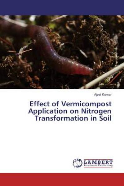 Effect of Vermicompost Application on Nitrogen Transformation in Soil