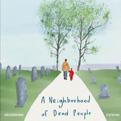A Neighborhood of Dead People