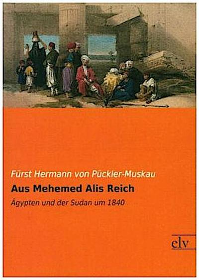 Aus Mehemed Alis Reich