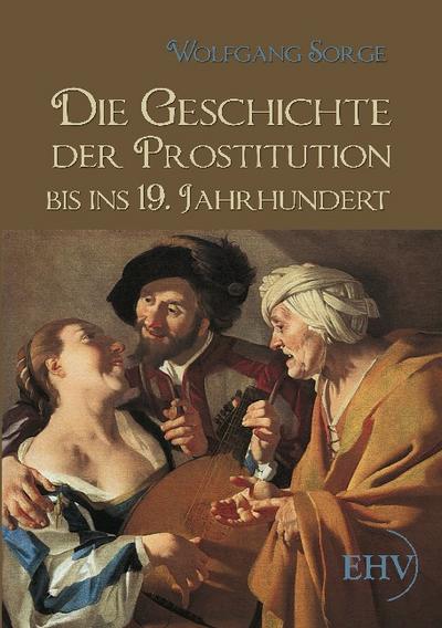 Die Geschichte der Prostitution bis ins 19. Jahrhundert