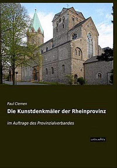 Die Kunstdenkmäler der Rheinprovinz