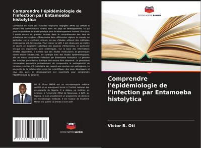 Comprendre l’épidémiologie de l’infection par Entamoeba histolytica