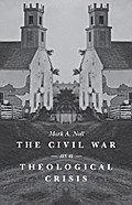 The Civil War as a Theological Crisis