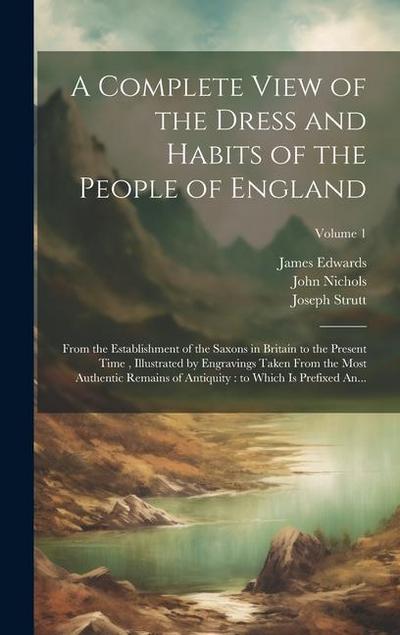 A Complete View of the Dress and Habits of the People of England