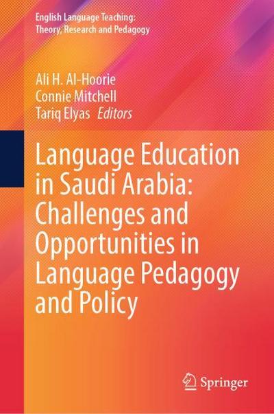 Language Education in Saudi Arabia: Challenges and Opportunities in Language Pedagogy and Policy