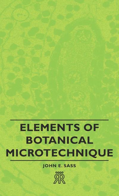Elements of Botanical Microtechnique