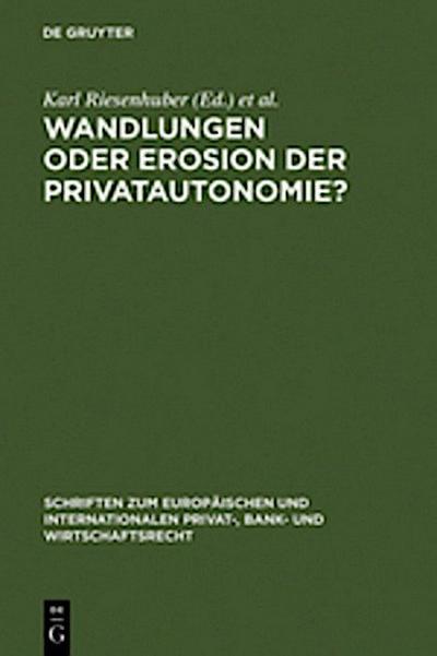 Wandlungen oder Erosion der Privatautonomie?