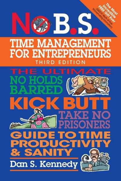 No B.S. Time Management for Entrepreneurs