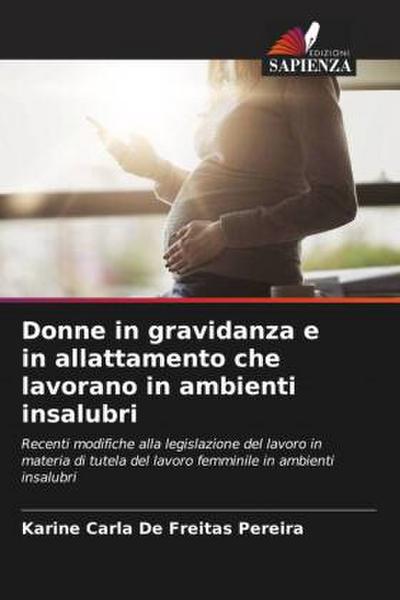 Donne in gravidanza e in allattamento che lavorano in ambienti insalubri