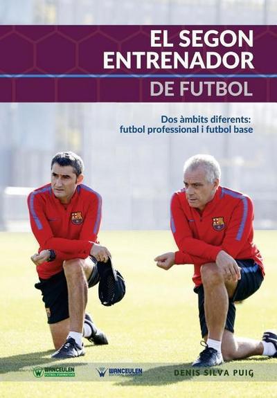 El Segon Entrenador de Futbol: Dos ámbits diferents: Futbol professional I Futbol base
