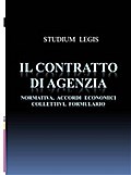 Il contratto di agenzia - Normativa, Accordi Economici Collettivi, Formulario