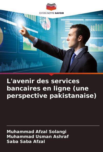 L’avenir des services bancaires en ligne (une perspective pakistanaise)