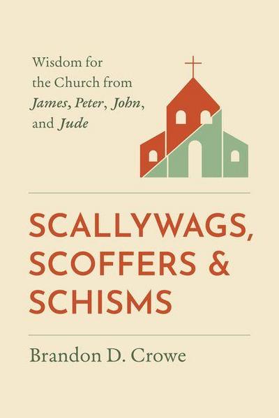 Scallywags, Scoffers, and Schisms