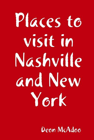Places to visit in Nashville and New York