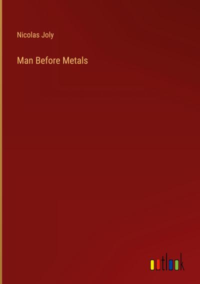 Man Before Metals