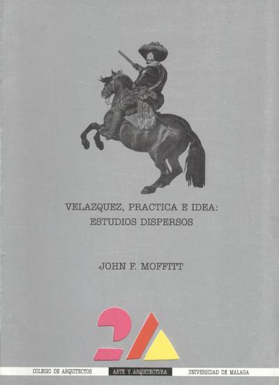 Velázquez, práctica e idea : estudios dispersos