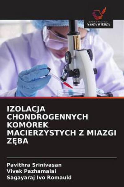 IZOLACJA CHONDROGENNYCH KOMÓREK MACIERZYSTYCH Z MIAZGI Z¿BA