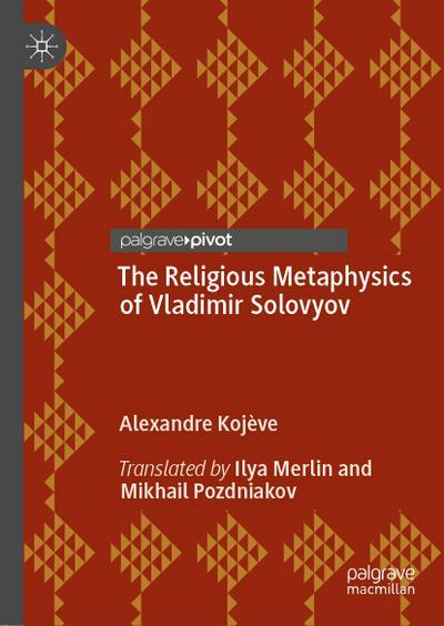 The Religious Metaphysics of Vladimir Solovyov