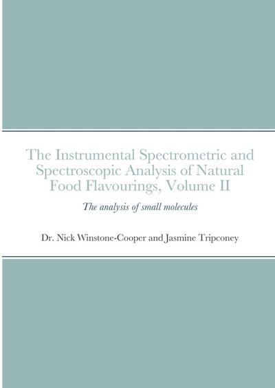 The instrumental Spectrometric and Spectroscopic Analysis of Natural Food Flavourings