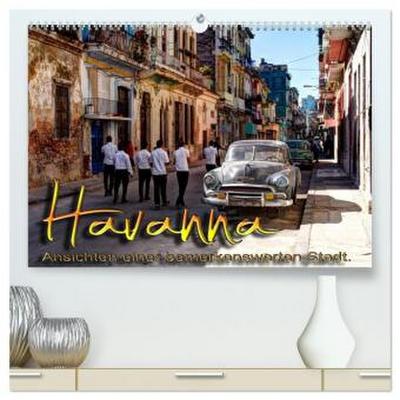 Havanna - Ansichten einer bemerkenswerten Stadt (hochwertiger Premium Wandkalender 2026 DIN A2 quer), Kunstdruck in Hochglanz
