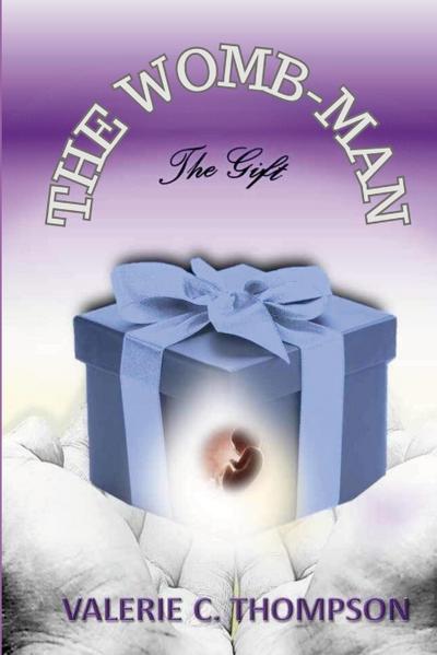 THE WOMB-MAN, THE GIFT