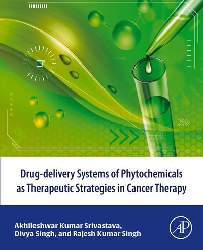 Drug-delivery systems of phytochemicals as therapeutic strategies in cancer therapy