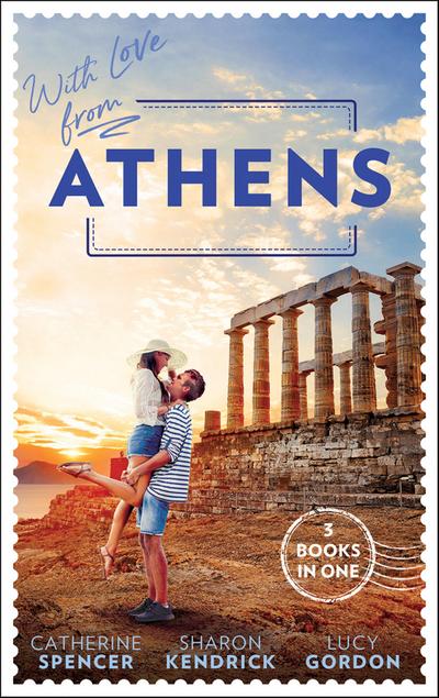 With Love From Athens: The Greek Millionaire’s Secret Child / Constantine’s Defiant Mistress / The Greek Tycoon’s Achilles Heel