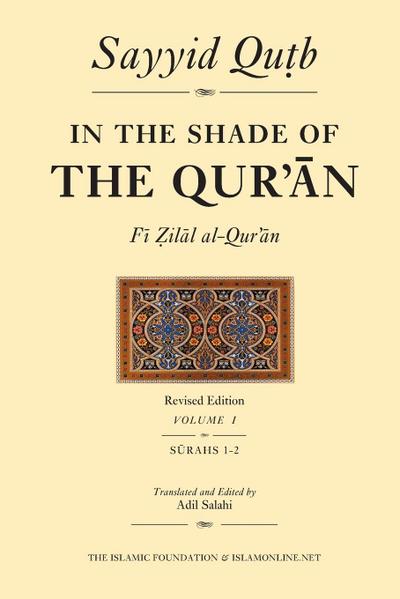 In the Shade of the Qur’an, Volume 1 (Fi Zilal Al-Qur’an)