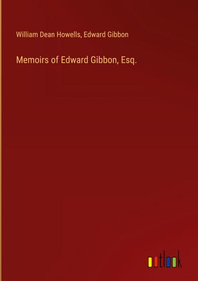 Memoirs of Edward Gibbon, Esq.