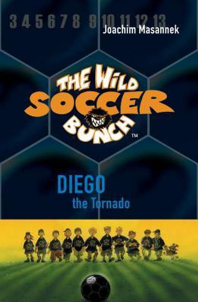 The Wild Soccer Bunch, Book 2, Diego the Tornado