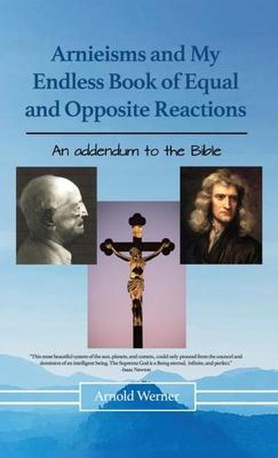 Arnieisms and My Endless Book of Equal and Opposite Reactions