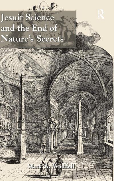 Jesuit Science and the End of Nature’s Secrets