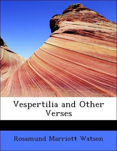 Vespertilia and Other Verses