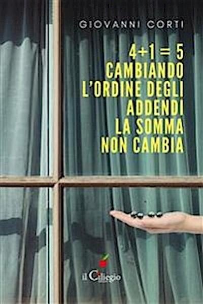 4 + 1 = 5. Cambiando l’ordine degli addendi la somma non cambia