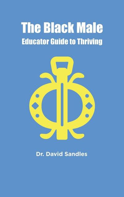 The Black Male Educator Guide to Thriving