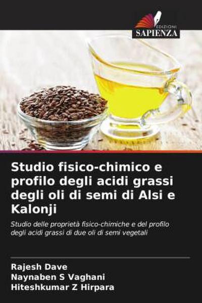 Studio fisico-chimico e profilo degli acidi grassi degli oli di semi di Alsi e Kalonji