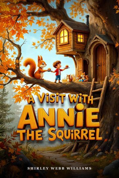 A Visit with Annie the Squirrel
