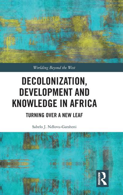 Decolonization, Development and Knowledge in Africa
