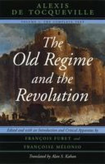 The Old Regime and the Revolution, Volume I
