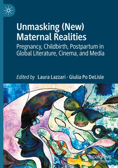 Unmasking (New) Maternal Realities