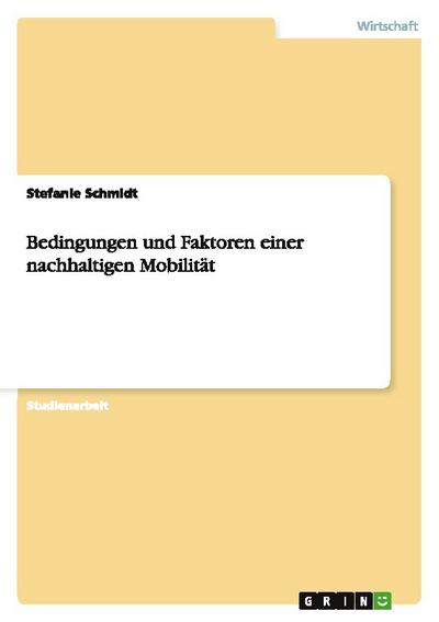Bedingungen und Faktoren einer nachhaltigen Mobilität