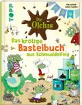 Die Olchis. Das krötige Bastelbuch aus Schmuddelfi