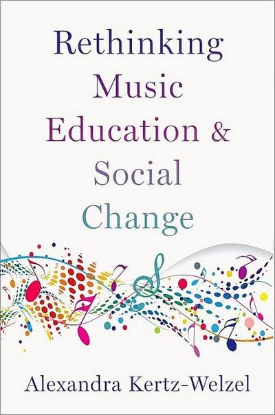 Rethinking Music Education and Social Change