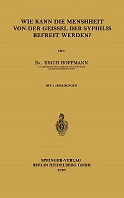 Wie Kann die Menschheit von der Geissel der Syphilis Befreit Werden?