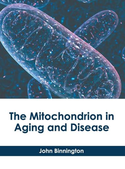 The Mitochondrion in Aging and Disease