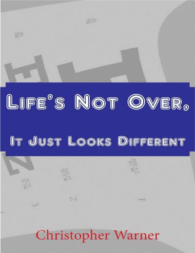 Life’s Not Over, It Just Looks Different