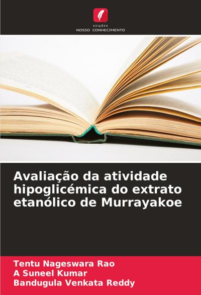 Avaliação da atividade hipoglicémica do extrato etanólico de Murrayakoe
